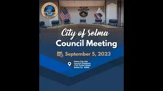 Selma City Council Meeting September 5, 2023 Part 2