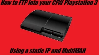 FTP to CFW Ps3 using Static IP and MultiMAN