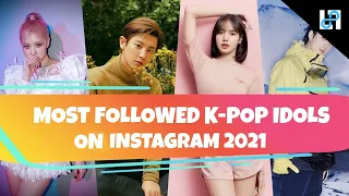 15 Most Followed K-Pop idols on Instagram 2021