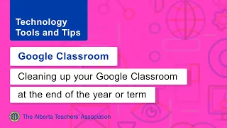 Cleaning Up Your Google Classroom at the End of the Year