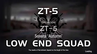 ZT-5 | Ultra Low End Squad | Zwillingsturme Im Herbst | 【Arknights】