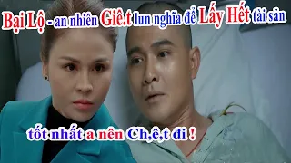 Trạm cứu hộ trái tim tập 38 - Chính Nghĩa bị An Nhiên bịtt đầu mói để lấy toàn bộ gia sản