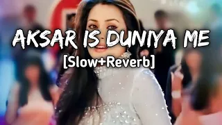 Aksar Is Duniya Me ||Slow+Reverb||||Hindi Song|| #viral #music #djsongs