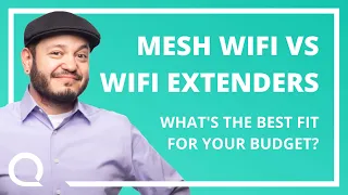 Mesh WiFi versus WiFi Extenders: What's the best fit for your budget?