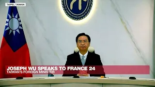 Taiwan's foreign minister calls military threat from China 'very serious' • FRANCE 24 English