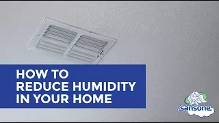 How to Reduce Humidity in Your Home | Sansone