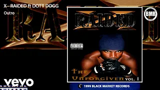 X-Raided - Outro (Official Audio - Explicit) ft. Dott Dogg