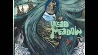 Dead Meadow - Greensky Greenlake