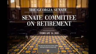 Senate Committee on Retirement - 2/16/2022