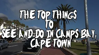 The Top Things To See and Do in Camps Bay | Cape Town's #southafrica