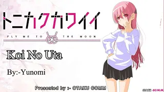 [FULL] Tonikaku Kawaii OP『KOI NO UTA』BY YUNOMI Romaji / English Lyrics