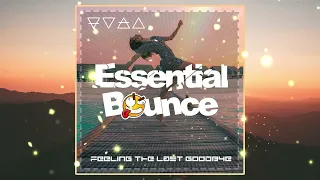 Essential Bounce - Feeling The Last Goodbye