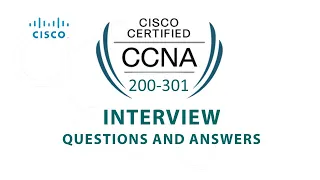 CCNA Interview Questions & Answers | Cisco CCNA 200-301 Exam Preparation | Cisco Certified |