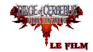 Final Fantasy VII :Dirge Of Cerberus - Film Complet - HD -VASTFR (Non commenté)