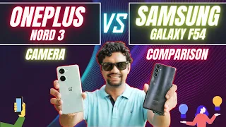 OnePlus Nord 3 vs Samsung Galaxy F54 Camera Comparison!