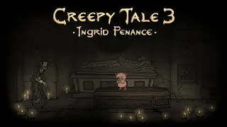 ИНГРИД ВЕРНУЛАСЬ ⚶ Creepy Tale 3: Ingrid Penance #11: Финал