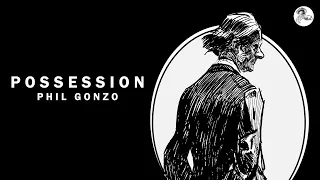 Phil Gonzo - Possession