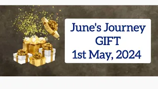 June's Journey Gift 🎁🎁 29th April , 2024