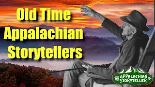 Appalachia’s Storyteller: Old Time Appalachian Storytellers