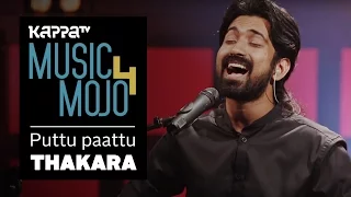 Puttu Paattu - Thakara - Music Mojo Season 4 - KappaTV