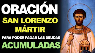 🙏 Oración a San Lorenzo Mártir PARA PODER PAGAR LAS DEUDAS ACUMULADAS 💵