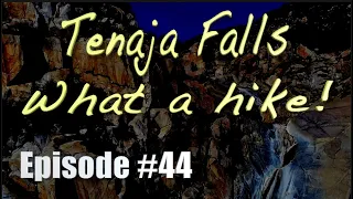 Episode #44 Tenaja Falls Trail "Along The Road To Temecula Valley"