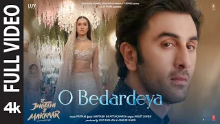 O Bedardeya - Arijit Singh | Tu Joothi Main Makkaar | Ranbir K Shraddha K | Pritam | Amitabh B |