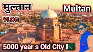 5000 Years Old CITY OF MULTAN Pakistan 🇵🇰 | मुल्तान