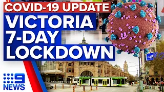 Victoria to enter seven-day snap lockdown | Coronavirus | 9 News Australia