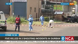 Five killed in 2 shooting incidents in Durban