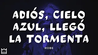 Robe - Adiós, cielo azul, llegó la tormenta (LETRA)