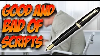 The Good and the Bad of Writing Scripts