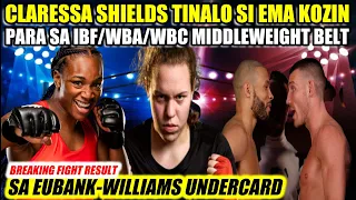 CLARESSA SHIELDS RETAIN IBF/WBA/WBC VS. KOZIN SA EUBANK-WILLIAMS UNDERCARD