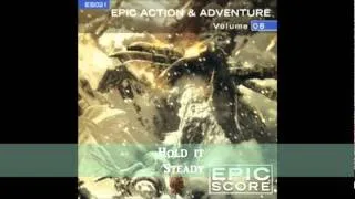 Epic Score Volume 8:  8- "Hold It Steady"