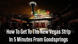 How To Get To The New Vegas Strip in 5 Minutes From Goodsprings (The Safe, Fast, and Easy Way)