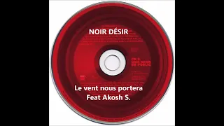 Noir Désir - Le vent nous portera feat Akosh S. ( Live 2002)