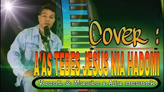 A'AS TEBES JESUS NIA HADOMI _Cover_Aju Mesack