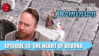 MM&D S3 Dominion Eps 10: The Heart of Devona