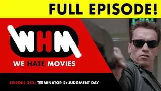 We Love Movies - Terminator 2: Judgment Day (COMEDY PODCAST MOVIE REVIEW)