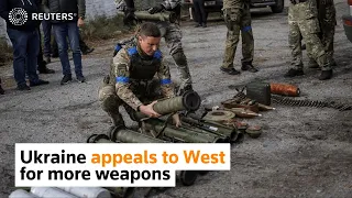 Ukraine appeals for more weapons from West after Russia pullback