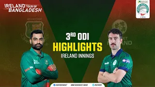 Highlights | Ireland Innings |  Bangladesh Vs Ireland: 3rd ODI