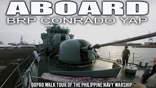 A SHORT TOUR ABOARD BRP CONRADO YAP, MOST POWERFUL WARSHIP OF THE PHILIPPINE NAVY NOW | MANILA NEWS