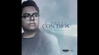 A SOLAS CON DIOS VIENTO MAS FUEGO