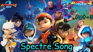 Boboiboy Movie 2 - Spectre Song || Part - 3 || (AMV)