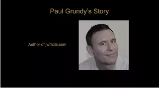 Paul Grundy - Author of jwfacts.com - My Story