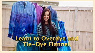 Learn to Overdye and Tie-Dye Flannel