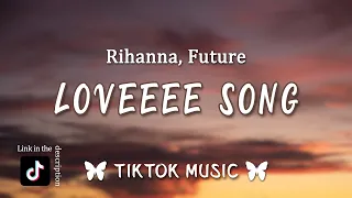 Rihanna - Loveeeeeee Song (Lyrics) "I need love and affection" HAZ MI BAILE Y ETIQUETAME TikTok Song