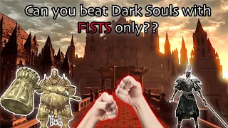 Can you beat DARK SOULS with FISTS ONLY?? (Dark Souls Challenge Run)