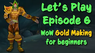 Wow Gold Making for Beginners | Material Flipping | Let's Play - Episode 6
