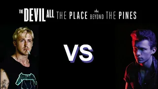 The Devil All The Time VS The Place Beyond the Pines